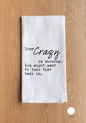 Towel - Your crazy is showing